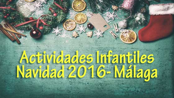 actividades infantiles en navidad malaga 2016